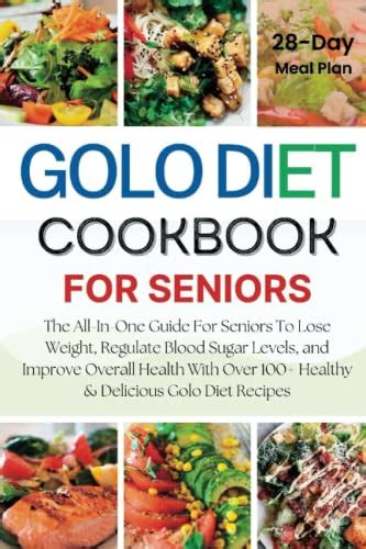 Golo Diet Cookbook For Seniors The All In One Guide For Seniors To