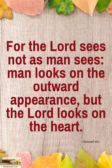 For The Lord Sees Not As Man Sees Man Looks On The Outward Appearance