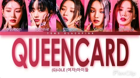 G I Dle 여자 아이들 Queencard Lyrics Color Coded Han Rom Eng가사 Youtube