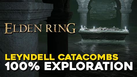 Elden Ring Leyndell Catacombs 100 Exploration Walkthrough All Items