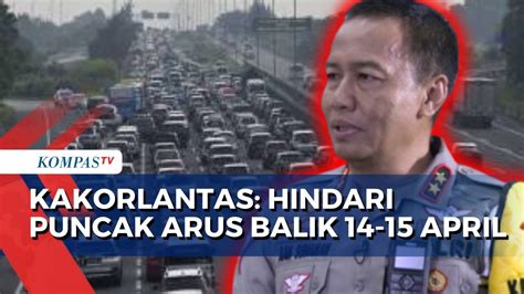 Kakorlantas Imbau Pemudik Untuk Menghindari Puncak Arus Balik 14 15