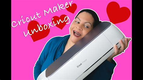 Cricut Maker Unboxing Youtube