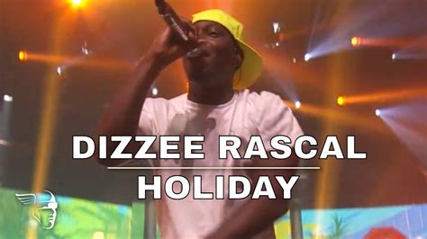 Dizzee Rascal Holiday Live Youtube