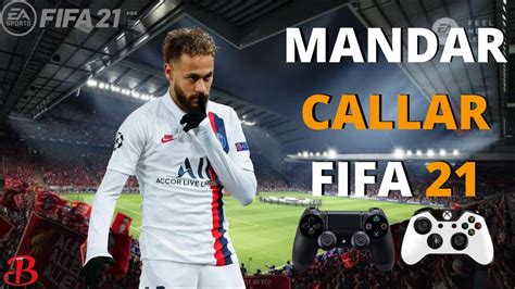 Nuevo Modo De Mandar Callar En Fifa Tutorial Mandar Callar En