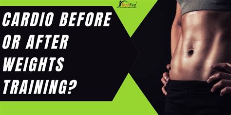 Cardio Before Or After Weights Training Nutrifirst Pte Ltd