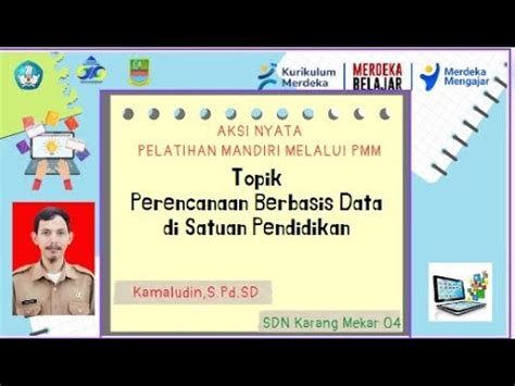 AKSI NYATA PMM TOPIK Perencanaan Berbasis Data Di Satuan Pendidikan