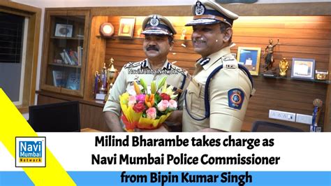 Milind Bharambe Takes Charge As Navi Mumbai Police Commissioner From