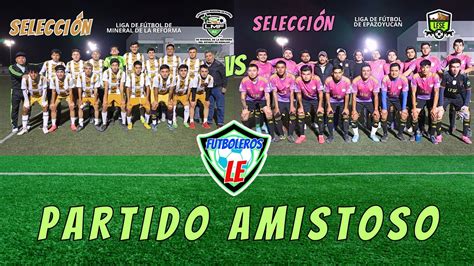 Selecci N Lmr Vs Selecci N Lfse Partido Amistoso Youtube