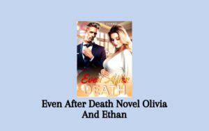 Even After Death Novel Olivia And Ethan - Senjanesia