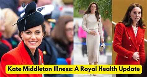 Kate Middleton Illness: A Royal Health Update