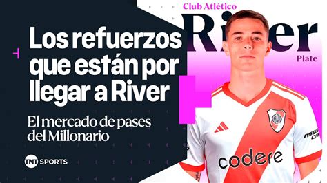 River Y Los Refuerzos Los Que Est N Por Llegar Los Que Siguen