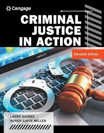 Criminal Justice In Action Mindtap Course List Gaines Larry K