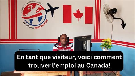 Visiteur au Canada voici ce qu il faut faire pour décrocher un contrat