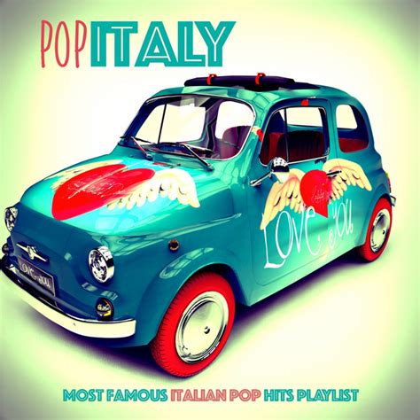 Pop Italy Most Famous Italian Pop Hits Playlist Album By The Clone