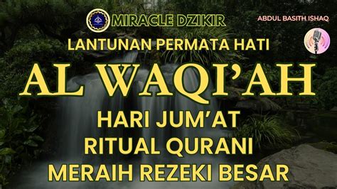 Lantunan Sejuk Surat Al Waqiah Malam Jumat Membuka Pintu Rezeki Youtube