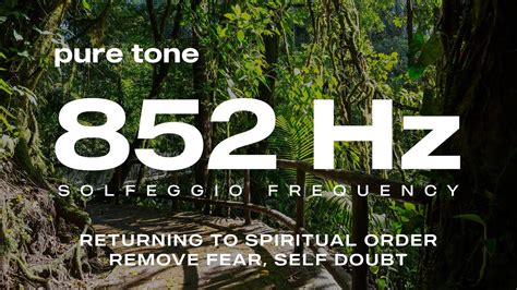 852 Hz Pure Tone Solfeggio Frequency REMOVE FEAR SELF DOUBT Returning