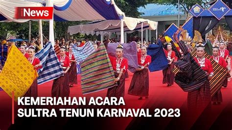 Sultra Tenun Karnaval Promosikan Warisan Budaya Dan Kearifan