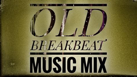 breakbeat mix  youtube