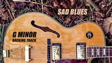 Sad Blues Guitar Ballad Backing Track G Minor YouTube