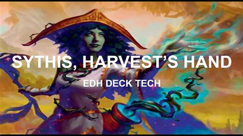 Sythis Harvests Hand Edh Deck Teck Youtube