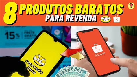 8 Produtos Baratos Para Revender Do MERCADO LIVRE E SHOPEE YouTube