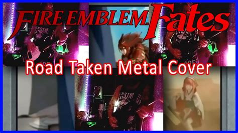 Road Taken Metal Cover Roar Fire Emblem Youtube Music