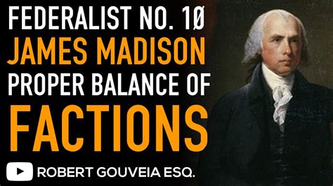 Federalist No 10 James MADISON On Proper BALANCE Of FACTIONS YouTube