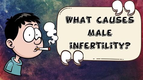 What Causes Male Infertility Major Causes For Male Infertility Male