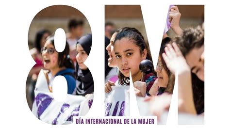 ¿por Qué Se Celebra El Día Internacional De La Mujer Cada 8 De Marzo