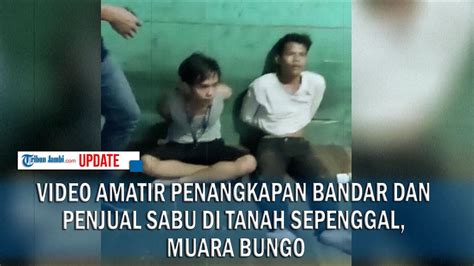 VIDEO AMATIR PENANGKAPAN BANDAR DAN PENJUAL SABU DI TANAH SEPENGGAL