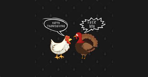 Chicken Vs Turkey Happy Thanksgiving Fuck You Funny Gift Ideas Chicken Vs Turkey Happy