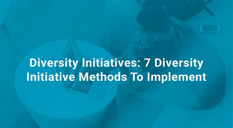 Diversity Initiatives 7 Diversity Initiative Methods To Implement