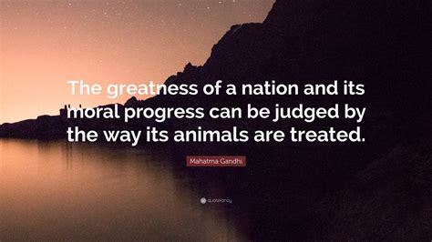 Mahatma Gandhi Quote The Greatness Of A Nation And Its Moral Progress