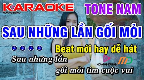 Sau Những Lần Gối Mỏi Karaoke Tone Nam Beat Mới Hay Dễ Hát Minh Đức