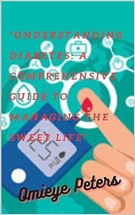 Amazon Understanding Diabetes A Comprehensive Guide To Managing