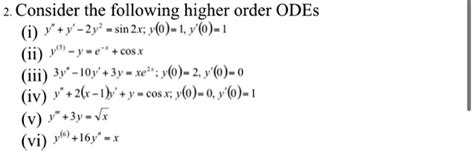 Solved Consider The Following Higher Order Odes Y Y Sin X Y L Y