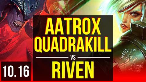 Aatrox Vs Riven Top Quadrakill 500 Games 2 Early Solo Kills