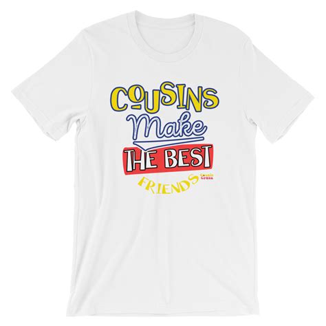 Cousins Make The Best Friends Short Sleeve Unisex T Shirt Adults