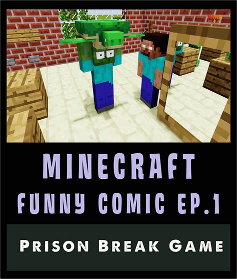 Minecraft Funny Comic Ep 1 Prison Break Game By Chris Beatriz Goodreads