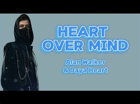 Alan Walker Daya Heart Over Mind Lyrics Video Youtube