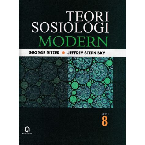 Jual Teori Sosiologi Modern Edisi 8 George Ritzer Jeffrey Stepnisky Pp Shopee Indonesia