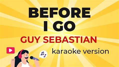 Guy Sebastian Before I Go Karaoke Version Youtube