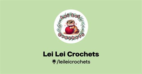 Lei Lei Crochets Instagram Facebook TikTok Linktree