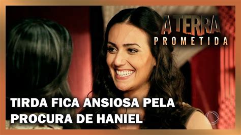 A Terra Prometida Tirda Fica Ansiosa Pela Procura De Haniel Youtube