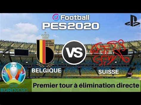 PES 2020 UEFA EURO 2020 Belgique VS Suisse YouTube