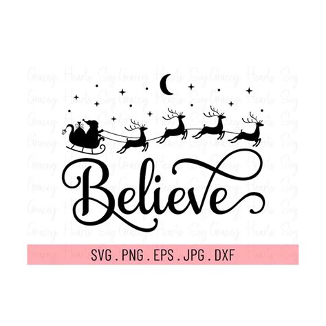 Believe Christmas Svg Believe Svg Santa Sleigh Svg Reinde Inspire