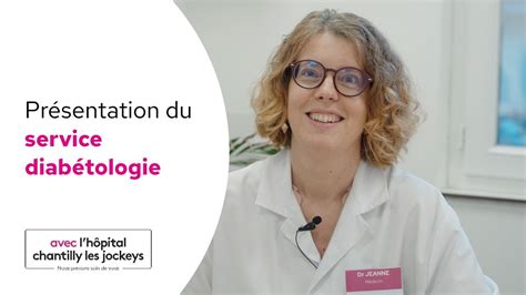 Présentation du service de diabétologie à l hôpital Chantilly Les