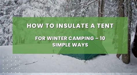 How To Insulate A Tent For Winter Camping Simplest Ways