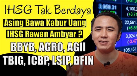 Analisa Saham Hari Ini BBYB AGRO AGII TBIG ICBP LSIP BFIN Asing Kabur