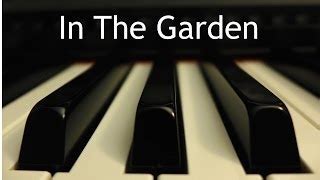 In The Garden - piano hymn instrumental with lyrics Chords - ChordU